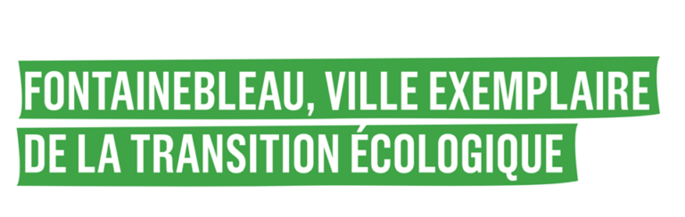 Notre programme à la loupe #4 : Fontainebleau, ville exemplaire de la transition écologique ! Notre programme à la loupe #4 : Fontainebleau, ville exemplaire de la transition écologique !