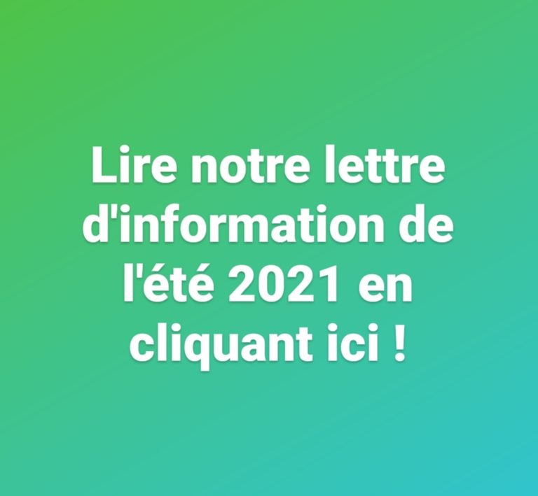 Lettre d’information été 2021 Lettre d’information été 2021